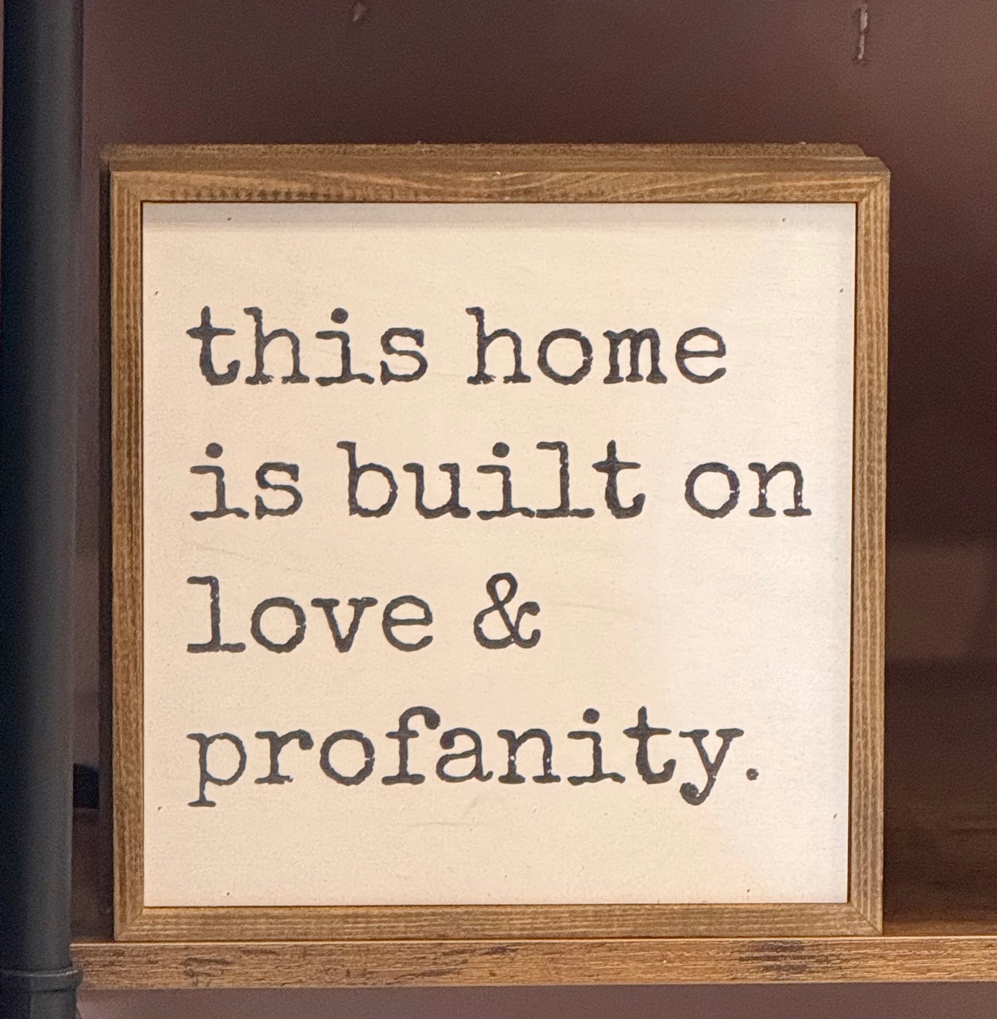 This House is Built On Love