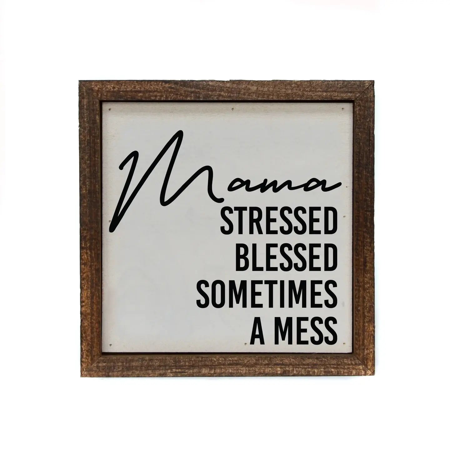 Mama Stressed, Blessed, And Sometimes A Mess Sign