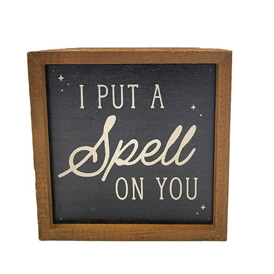 I Put A Spell On You Sign