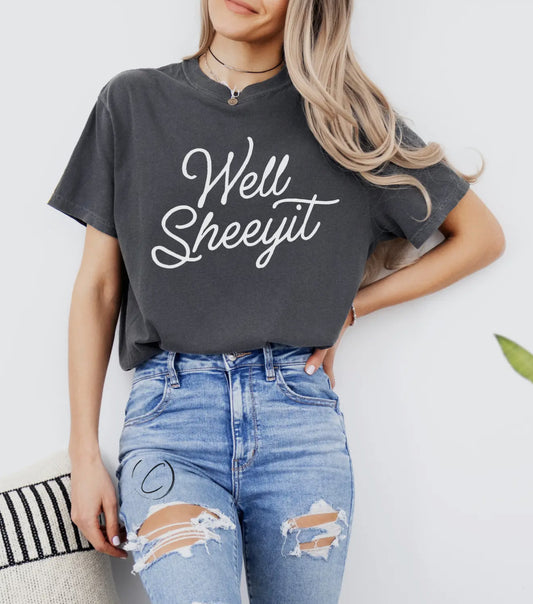 Well Sheeeeyit T-Shirt