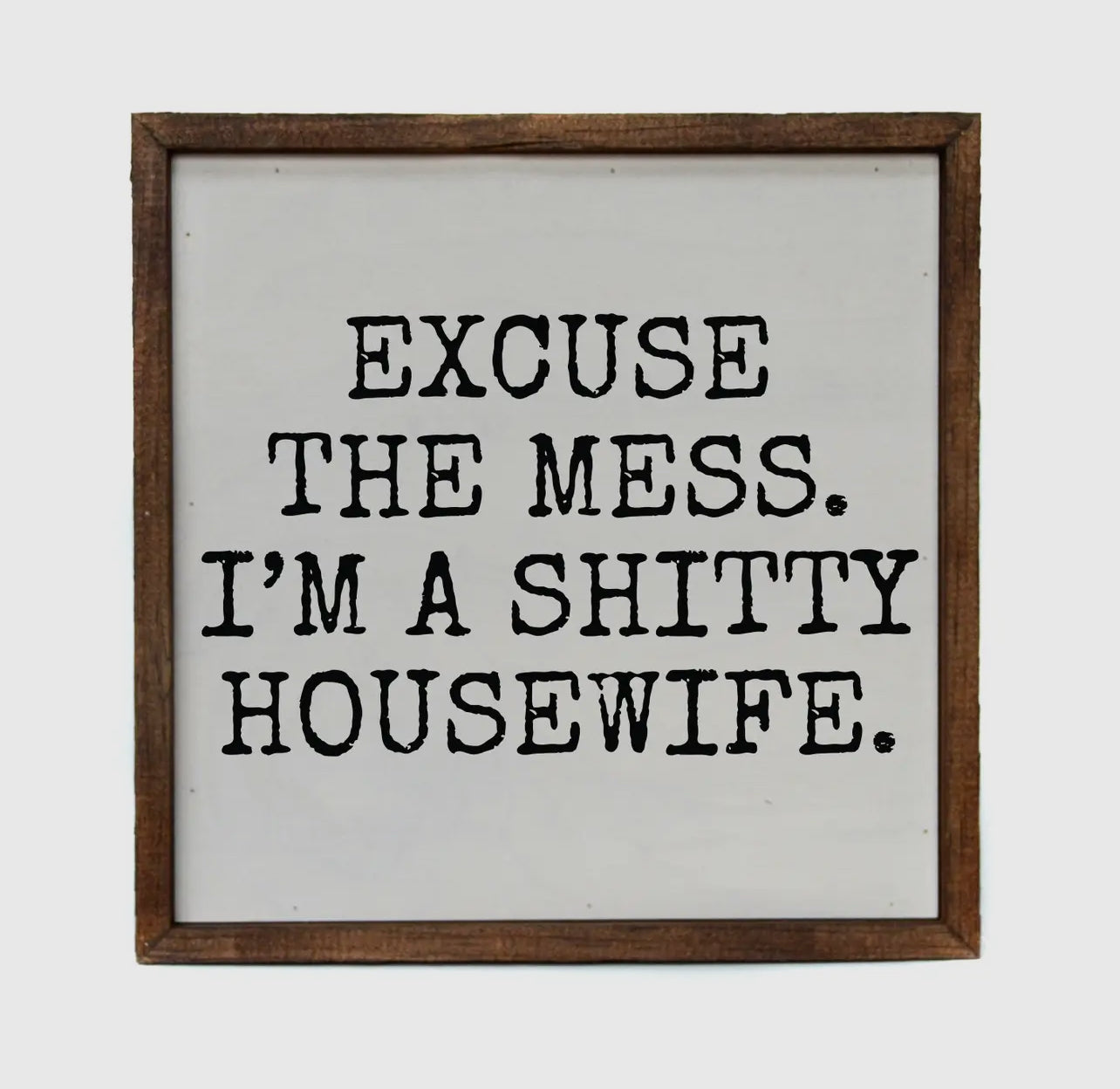 Shitty Housewife Sign