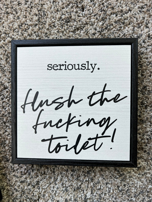 Flush The F’n Toilet Sign